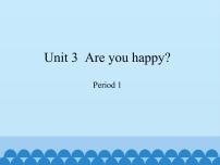 小学英语沪教牛津版(六三制三起)四年级上册Unit 3 Are you happy?教学演示课件ppt