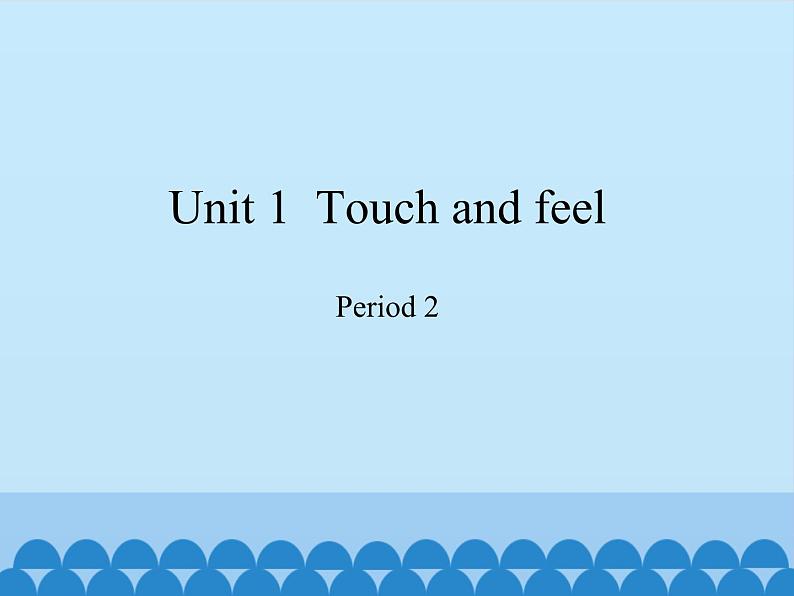 沪教版（三年级起点）小学四年级英语下册 Unit 1 Unit 1  Touch and feel   课件101