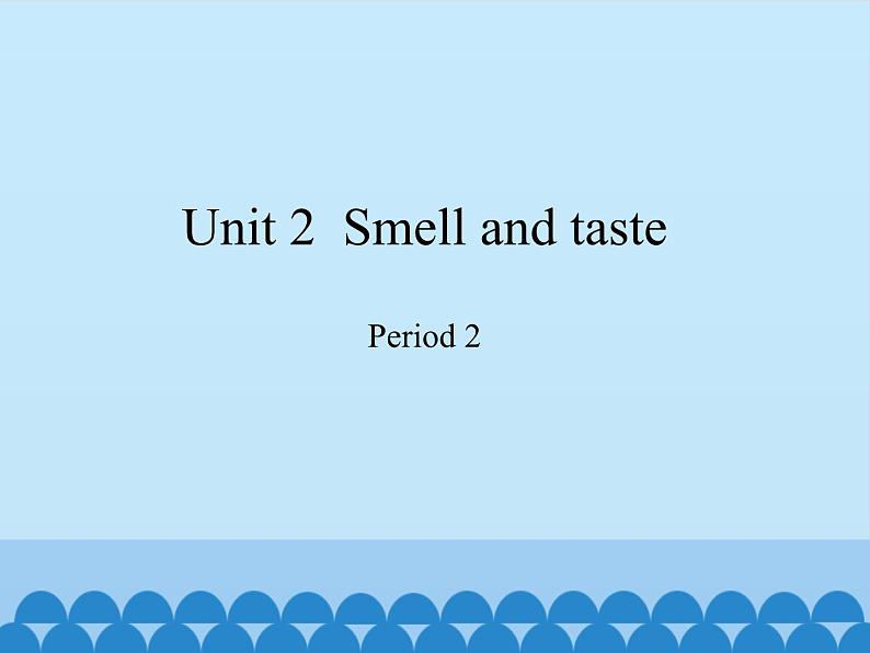 沪教版（三年级起点）小学四年级英语下册 Unit 1 Unit 2  Smell  and taste   课件1第1页