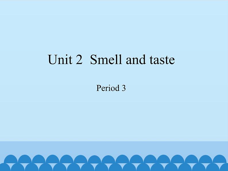 沪教版（三年级起点）小学四年级英语下册 Unit 1 Unit 2  Smell  and taste   课件201