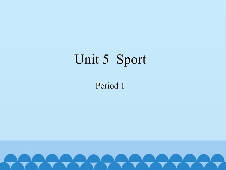 沪教版（三年级起点）小学四年级英语下册 Unit 2 Unit 5  Sport   课件第1页