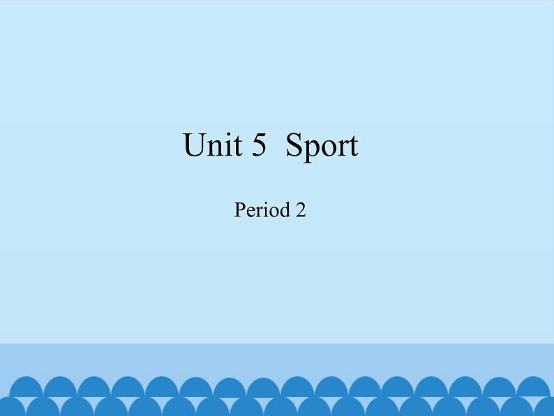 沪教版（三年级起点）小学四年级英语下册 Unit 2 Unit 5  Sport   课件1第1页