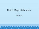滬教版（三年級(jí)起點(diǎn)）小學(xué)四年級(jí)英語下冊(cè) Unit 3 Unit 8  Days of the week   課件1
