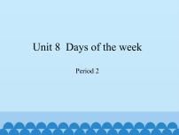 沪教牛津版(六三制三起)四年级下册Module 3 My colourful lifeUnit8 Days of the week教学课件ppt