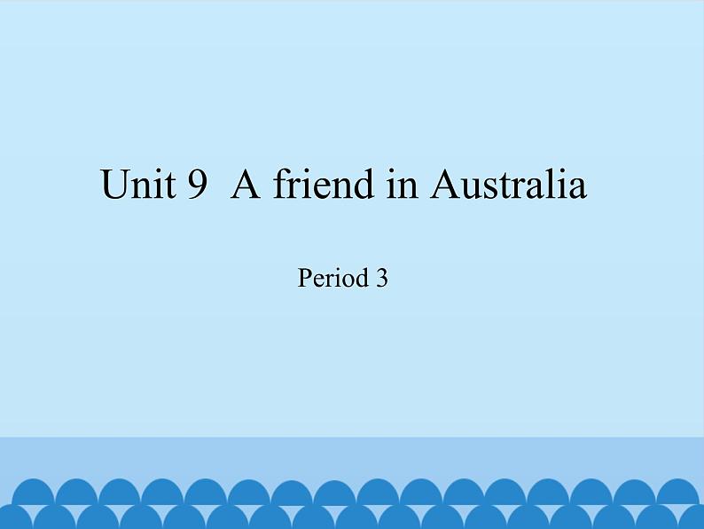 沪教版（三年级起点）小学四年级英语下册 Unit 3 Unit 9  A friend in Australia   课件2第1页