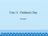 沪教版（三年级起点）小学四年级英语下册 Unit 4 Unit 11  Children's Day  课件1
