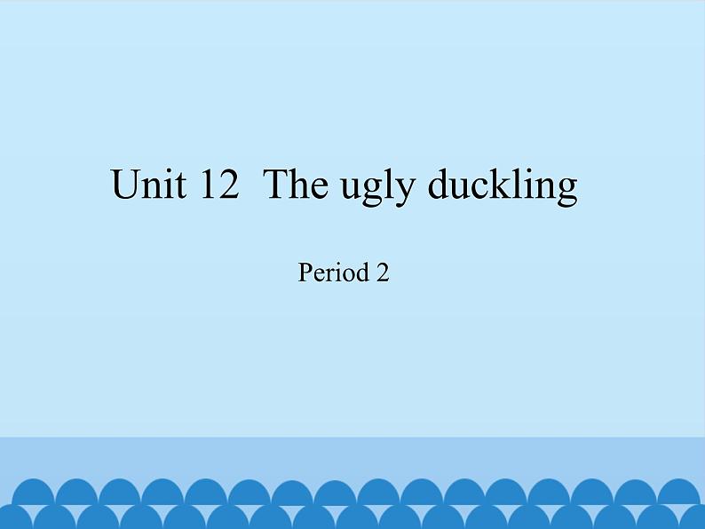 沪教版（三年级起点）小学四年级英语下册 Unit 4 Unit 12  The ugly duckling   课件101