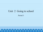 沪教版（三年级起点）小学五年级英语上册 Unit 1 Unit  2  Going to school  课件