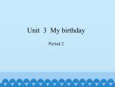 沪教版（三年级起点）小学五年级英语上册 Unit 1 Unit  3  My birthday   课件1