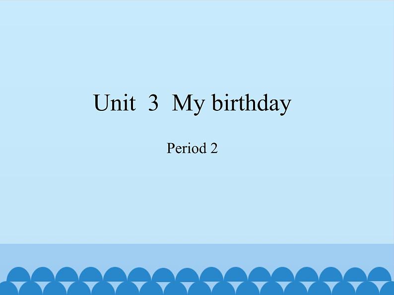 沪教版（三年级起点）小学五年级英语上册 Unit 1 Unit  3  My birthday   课件1第1页