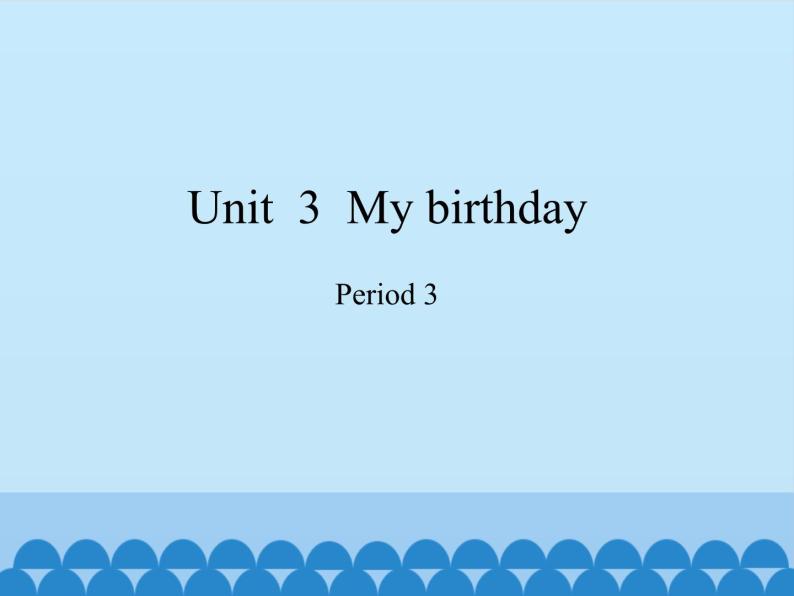 沪教版（三年级起点）小学五年级英语上册 Unit 1 Unit  3  My birthday   课件201