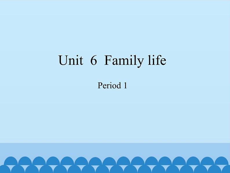 沪教版（三年级起点）小学五年级英语上册 Unit 2 Unit  6  Family life  课件01