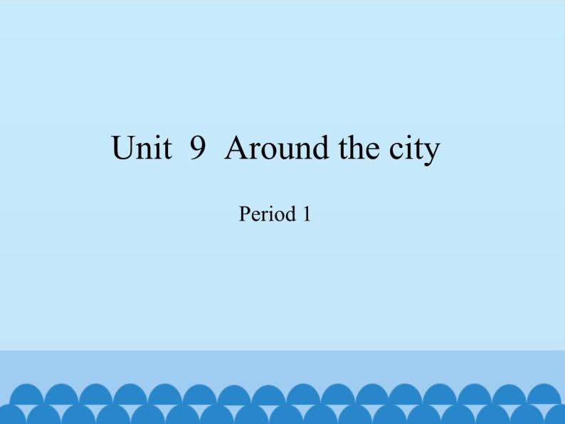 沪教版（三年级起点）小学五年级英语上册 Unit 3 Unit  9  Around the city  课件01