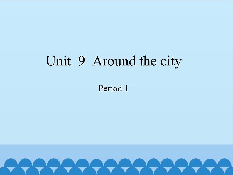 沪教版（三年级起点）小学五年级英语上册 Unit 3 Unit  9  Around the city  课件01