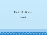沪教版（三年级起点）小学五年级英语上册 Unit 4 Unit  11  Water   课件