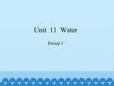 沪教版（三年级起点）小学五年级英语上册 Unit 4 Unit  11  Water   课件2