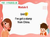 Module 6  Unit 2  I've got a stamp from China（课件）外研版（三起）英语六年级上册
