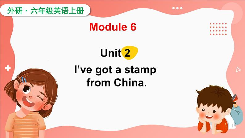 Module 6  Unit 2  I've got a stamp from China（课件）外研版（三起）英语六年级上册01