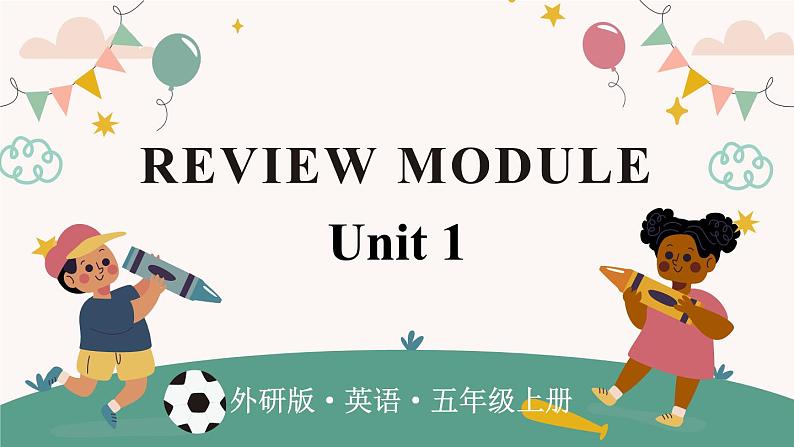 Review Module Unit 1（课件）外研版（三起）英语五年级上册01