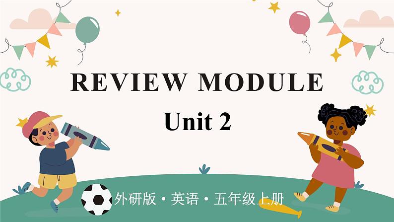 Review Module Unit 2（课件）外研版（三起）英语五年级上册01