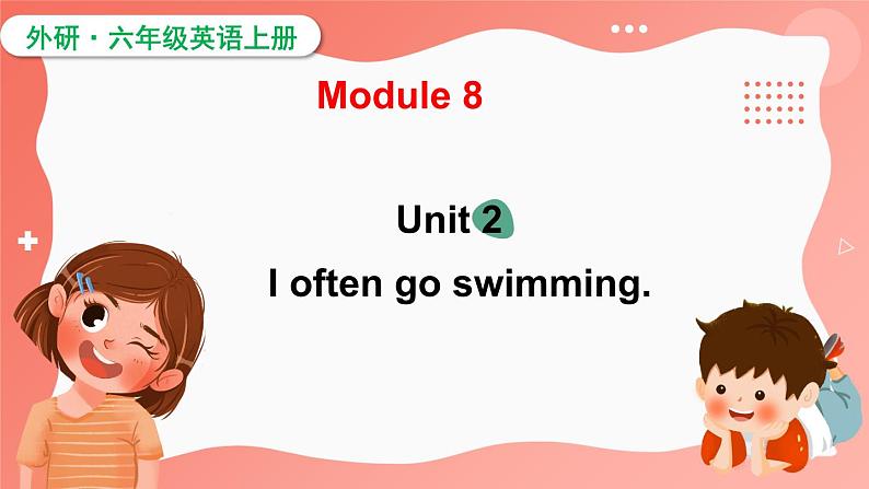 Module 8 Unit 2  often go swimming（课件）外研版（三起）英语六年级上册01