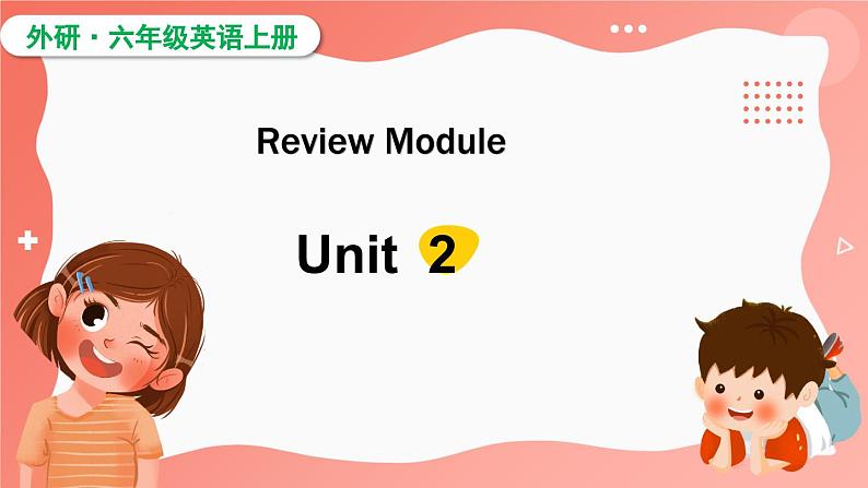 Review Module Unit 2（课件）外研版（三起）英语六年级上册01