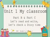 人教版PEP小学英语四年级上册Unit 1 My classroom Part B Read and write,Let's check& Part C Story time课件PPT
