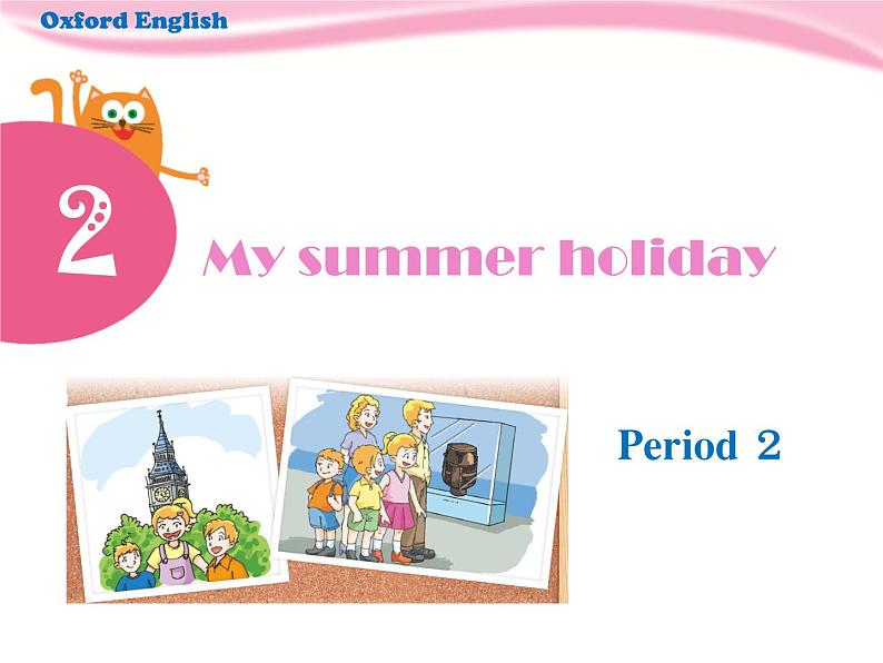 Module 1 Unit 2 My summer holiday 课件01