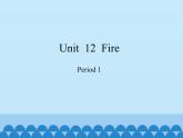 沪教版（三年级起点）小学五年级英语上册 Unit 4 Unit  12  Fire  课件