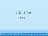 沪教版（三年级起点）小学五年级英语上册 Unit 4 Unit  12  Fire  课件1