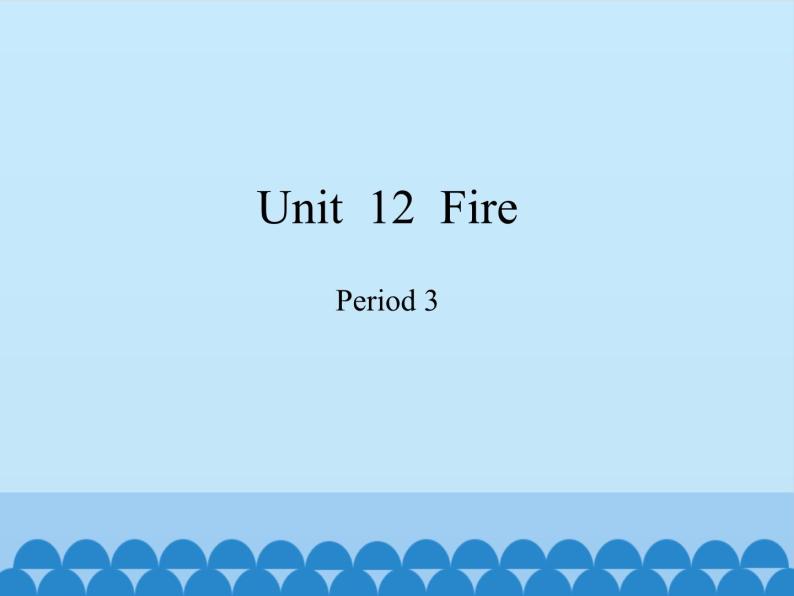 沪教版（三年级起点）小学五年级英语上册 Unit 4 Unit  12  Fire  课件201