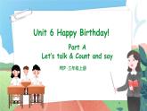 【核心素养目标】人教版PEP小学英语 三年级上册 Unit 6 Happy birthday Part A Let’s talk课件+教案+练习（含教学反思和答案）
