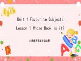 川教版英语五上 Unit 1 Lesson 1 《Whose Book Is It》  第三课时课件+教案+习题