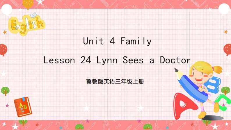 冀教版英语三上 Unit 4 Lesson 24 《Lynn Sees a Doctor》课件01