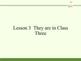 科普版（三年级起点）小学英语四年级下册  Lesson 3  They are in Class Three   课件