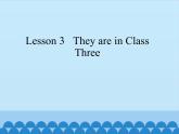 科普版（三年級(jí)起點(diǎn)）小學(xué)英語四年級(jí)下冊(cè)  Lesson 3  They are in Class Three   課件1