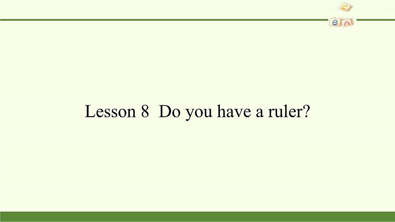 科普版（三年级起点）小学英语四年级下册  Lesson 8   Do you have a ruler   课件01