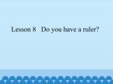 科普版（三年级起点）小学英语四年级下册  Lesson 8   Do you have a ruler   课件1