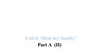 英语四年级上册Unit 6 Meet my family! Part A教学ppt课件