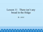 科普版（三年级起点）小学英语五年级上册 Lesson 11   There isn't any bread in the fridge  课件