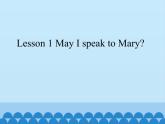科普版（三年级起点）小学英语五年级下册 Lesson 1   May I speak to Mary  课件