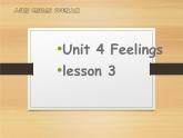 Unit 4 Feelings  Lesson 3  课件+教案+练习+学案