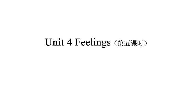 Unit 4 Feelings 第五课时课件+音频01