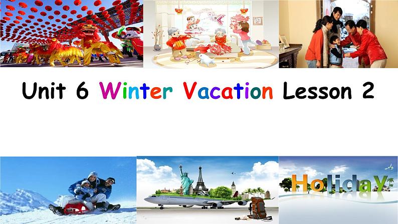 Unit 6 Winter Vacation Lesson 2 课件01