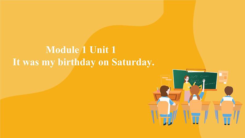 小学英语四年级上册 Module1 Unit1 It was my birthday on Saturday（课件）外研版（一起）01