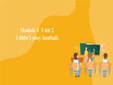 小学英语 四年级上册 Module 3 Unit 2 I didn't play football （课件）外研版（一起）