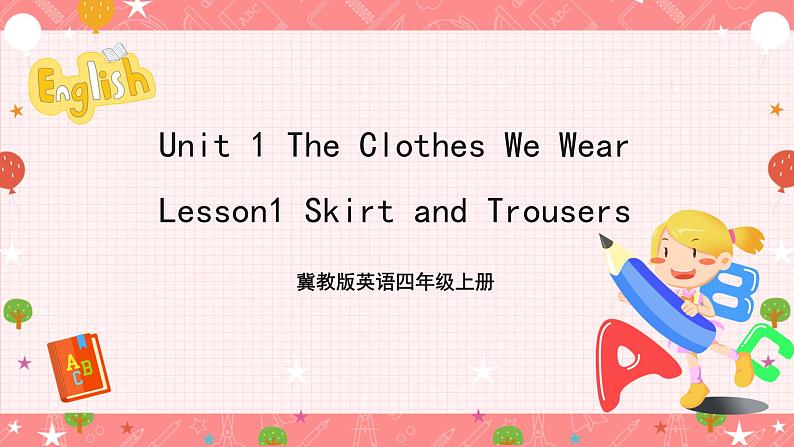 冀教版英语四年级上册 Unit 1  Lesson1 《Skirt and trousers》课件01