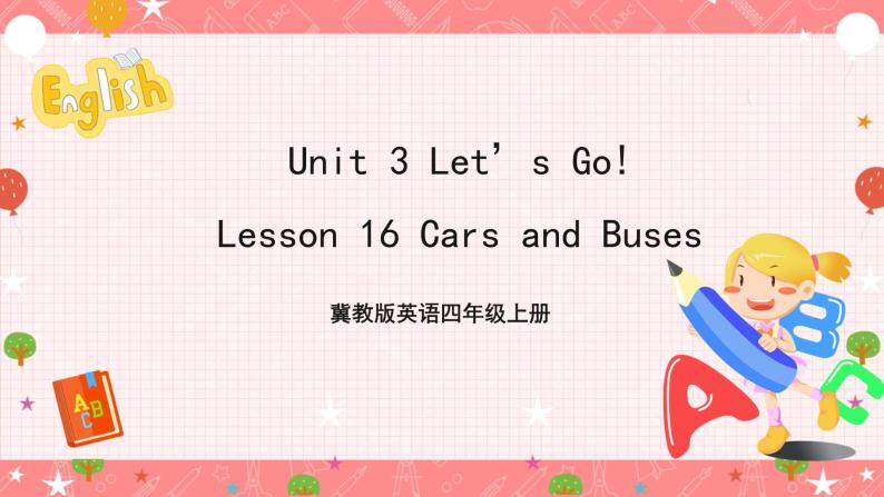 冀教版英语四年级上册 Unit 3 Lesson 16 《Cars and Buses》课件01