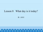 科普版（三年級起點）小學英語五年級下冊 Lesson 8   What day is it today   課件1