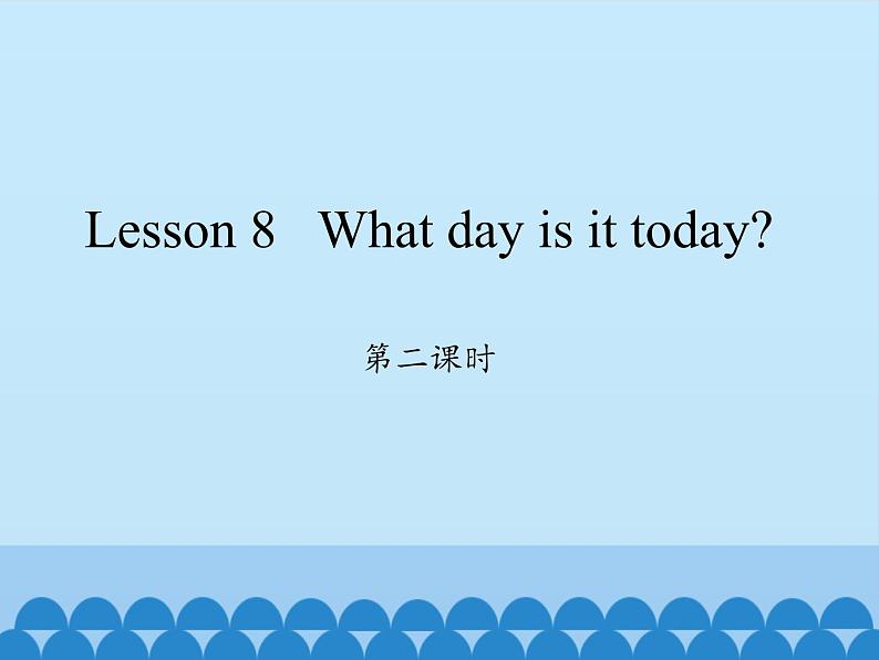 科普版（三年级起点）小学英语五年级下册 Lesson 8   What day is it today   课件101